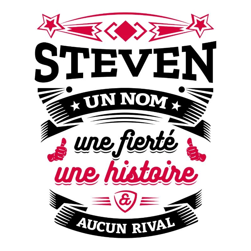 STEVEN UN NOM UNE FIERTÉ AUCUN RIVAL
