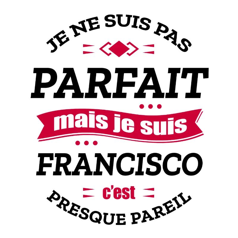 FRANCISCO PARFAIT - PRENOM FRANCISCO