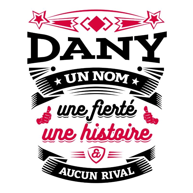 DANY UN NOM UNE FIERTÉ AUCUN RIVAL