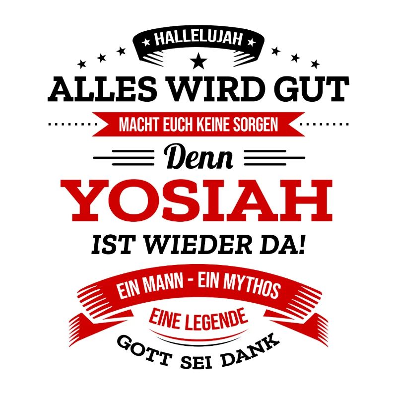 ALLES WIRD GUT, DIE LEGENDE YOSIAH IST DA