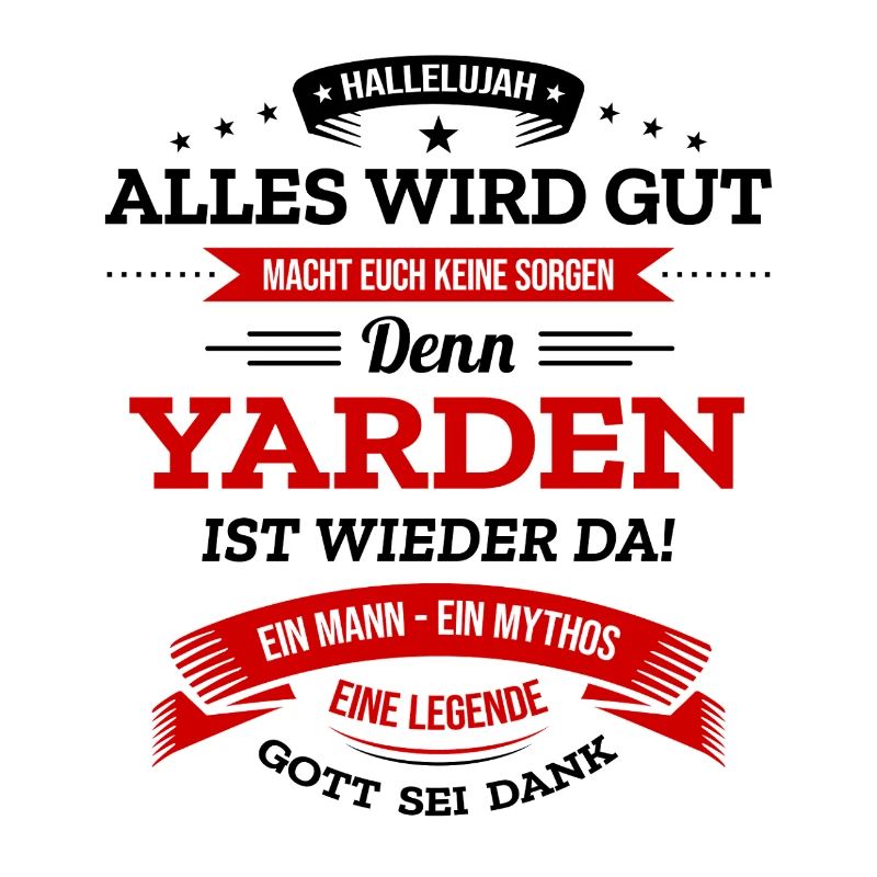 ALLES WIRD GUT, DIE LEGENDE YARDEN IST DA