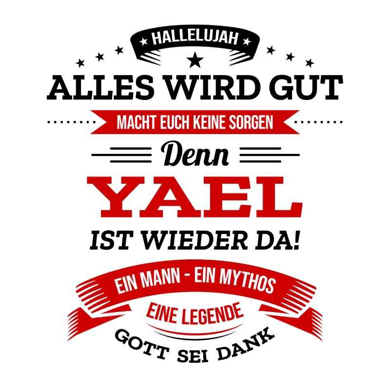 ALLES WIRD GUT, DIE LEGENDE YAEL IST DA