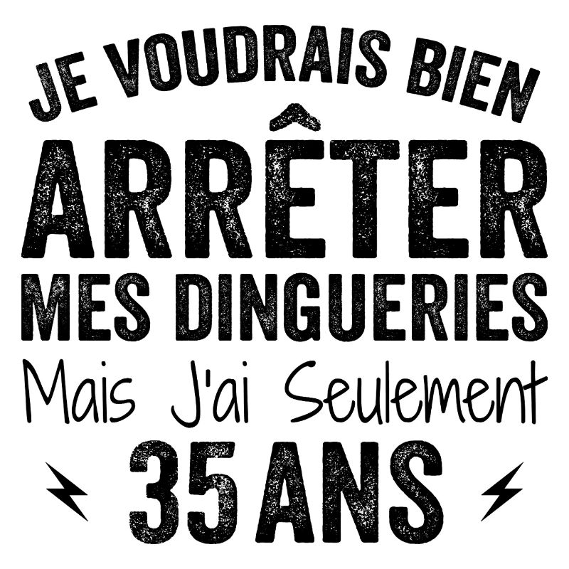 J'ai 35 ans - Anniversaire 35 ans, 35 ans
