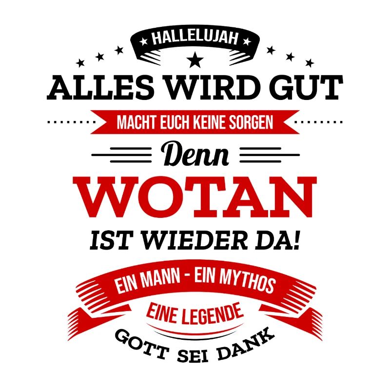 ALLES WIRD GUT, DIE LEGENDE WOTAN IST DA