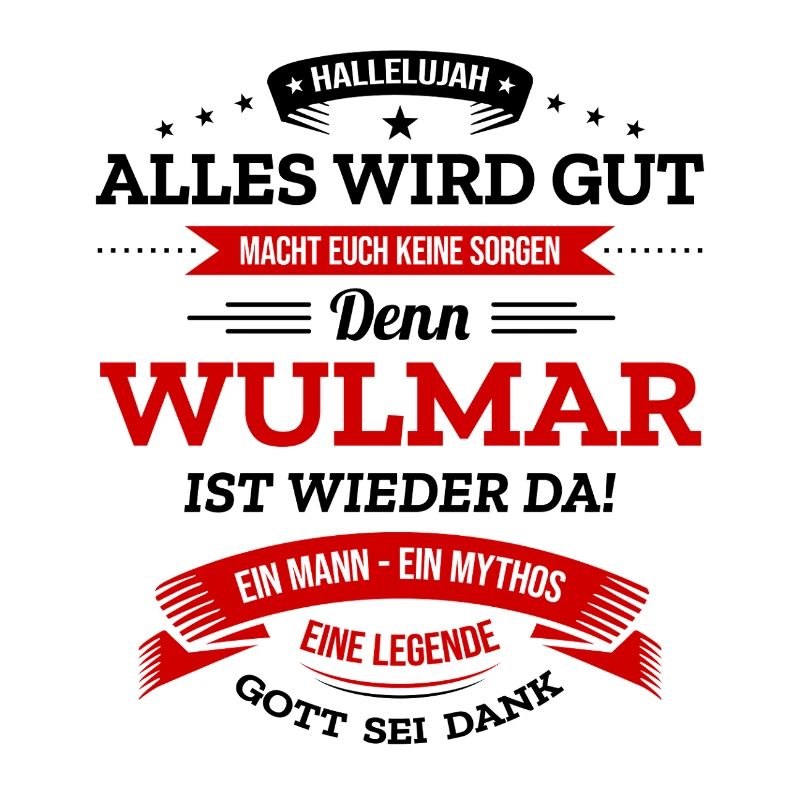 ALLES WIRD GUT, DIE LEGENDE WULMAR IST DA
