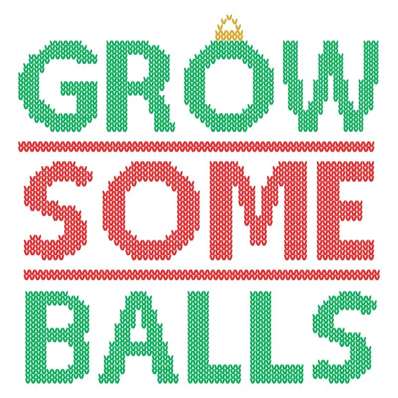 grow some balls