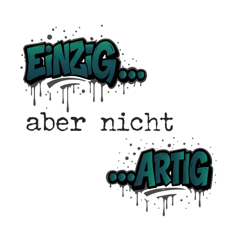Graffiti „Einzig aber nicht artig“ Trendfarbe
