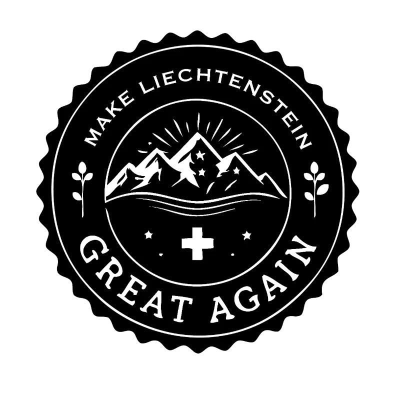 MAKE LIECHTENSTEIN GREAT AGAIN