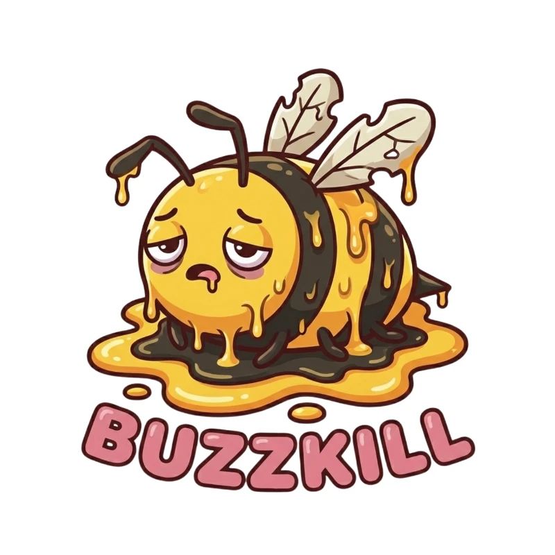 Don't Be A Buzzkill - Funny Bee Design