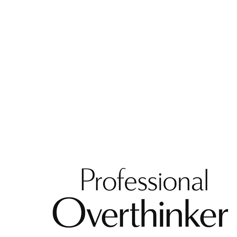 professional Overthinker Spruch