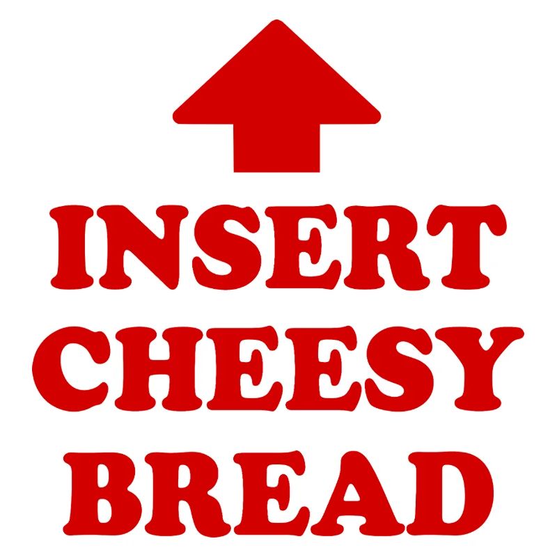 insert cheesy bread