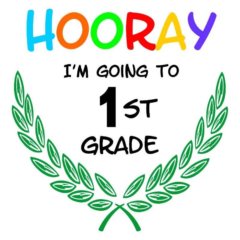 Hooray I'm going to 1st grade**