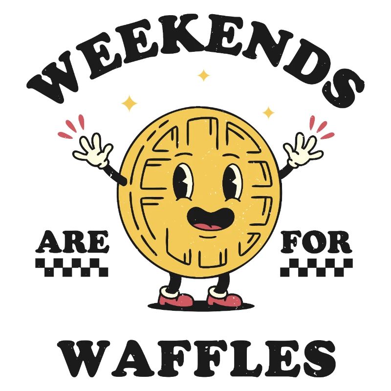 Weekends Are For Waffles