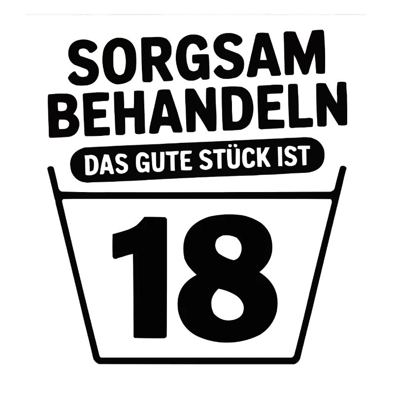 18 Geburtstag – Sorgsam Behandeln Lustiges 