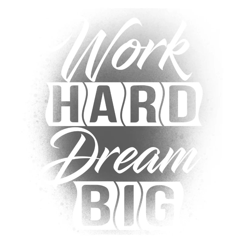 Work Hard Dream Big