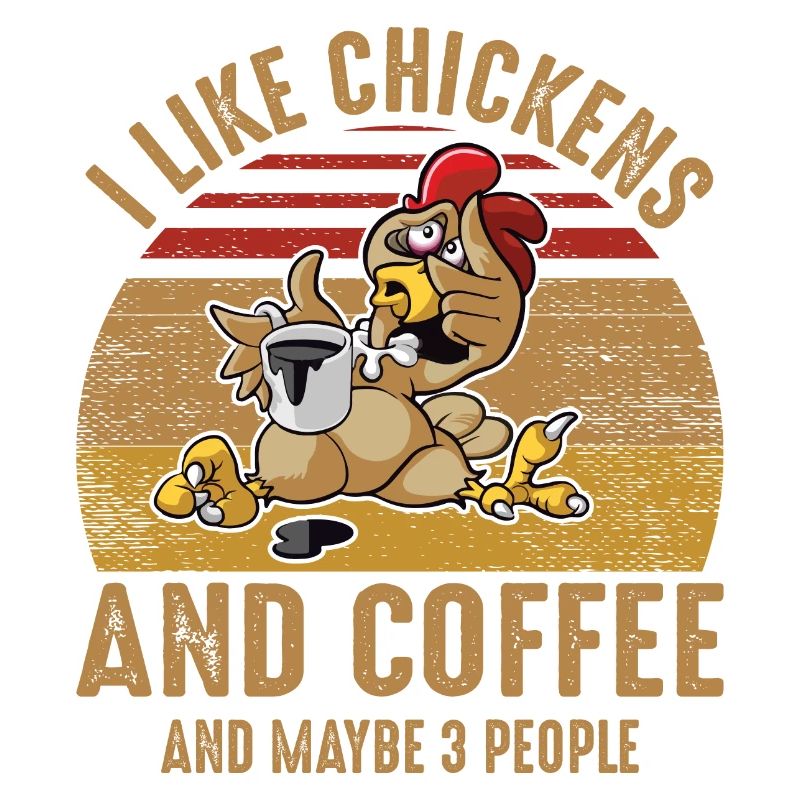 i like chickens and coffee- kaffee Spruch