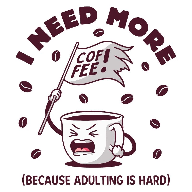 I Need More Coffee