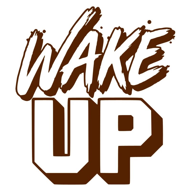 Wake up: Powerful Wake-Up lettering