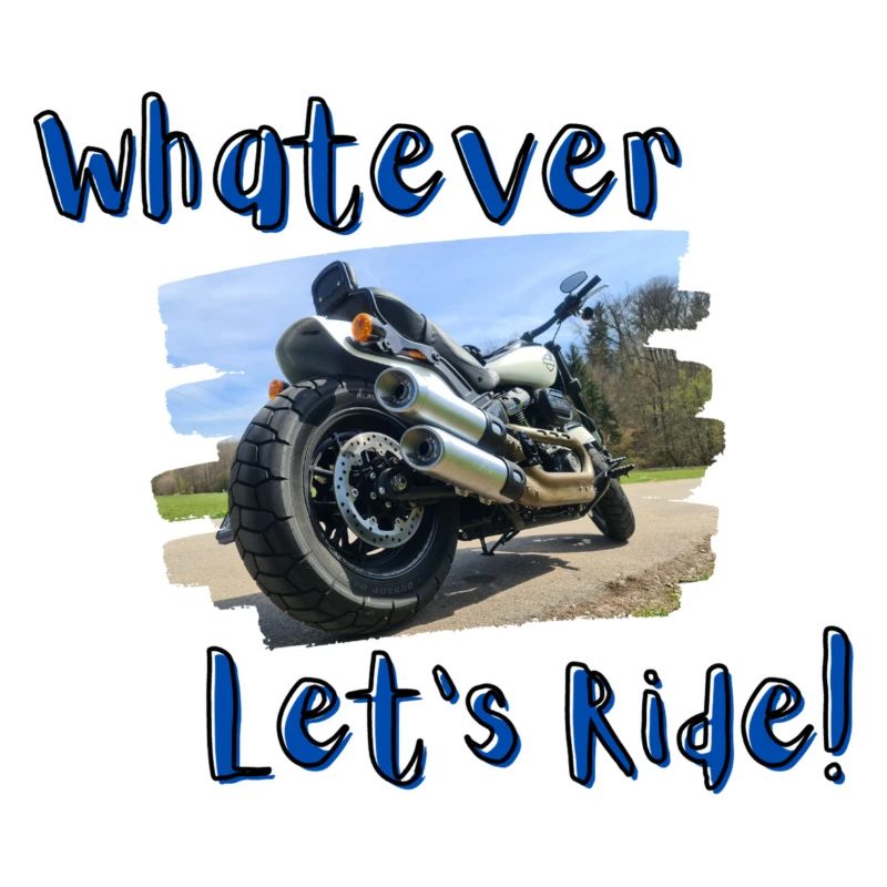 Whatever - Let's ride!