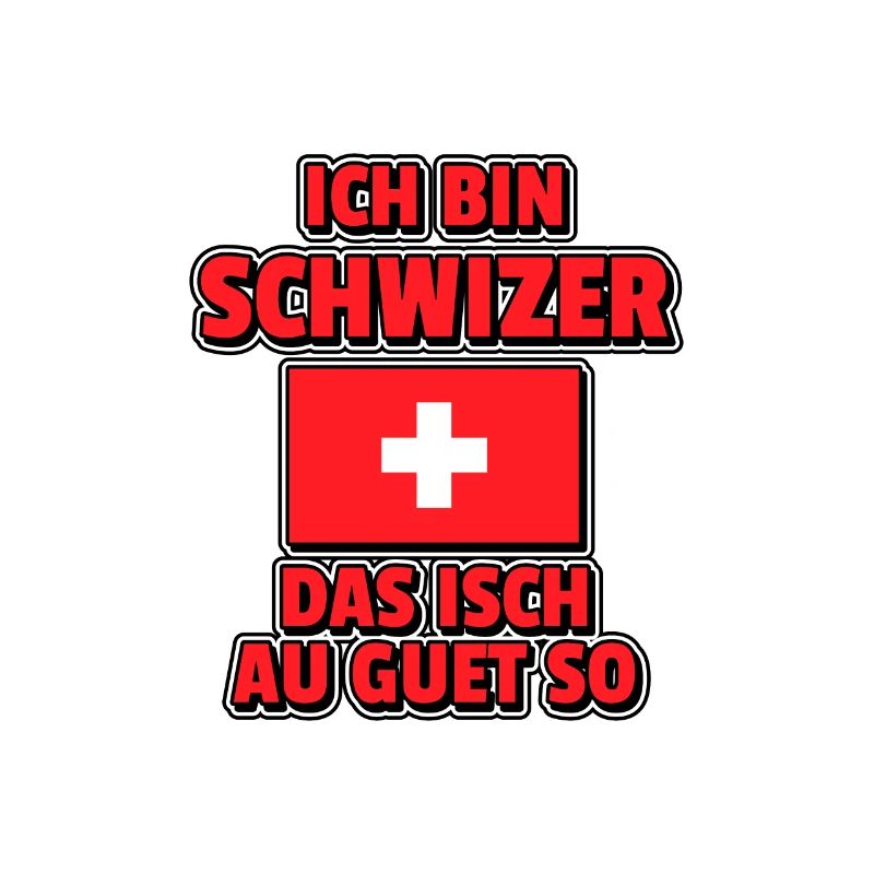 Ich bin Schwizer das isch au guet so