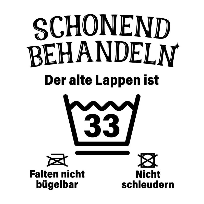 Schonend Behandeln 33. Geburtstag Der Alte Lappen
