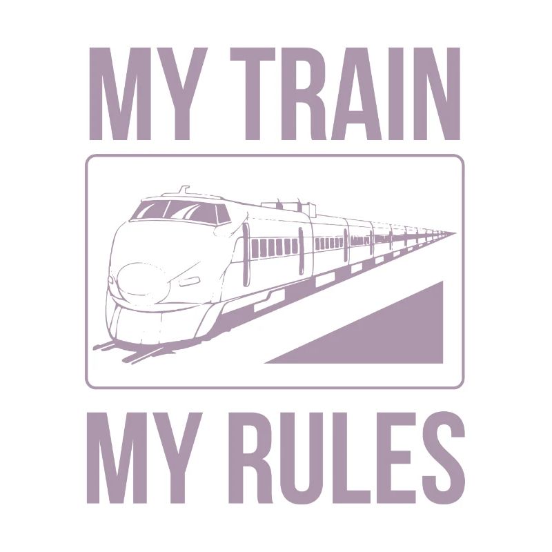 Train driver sayings my train my rules