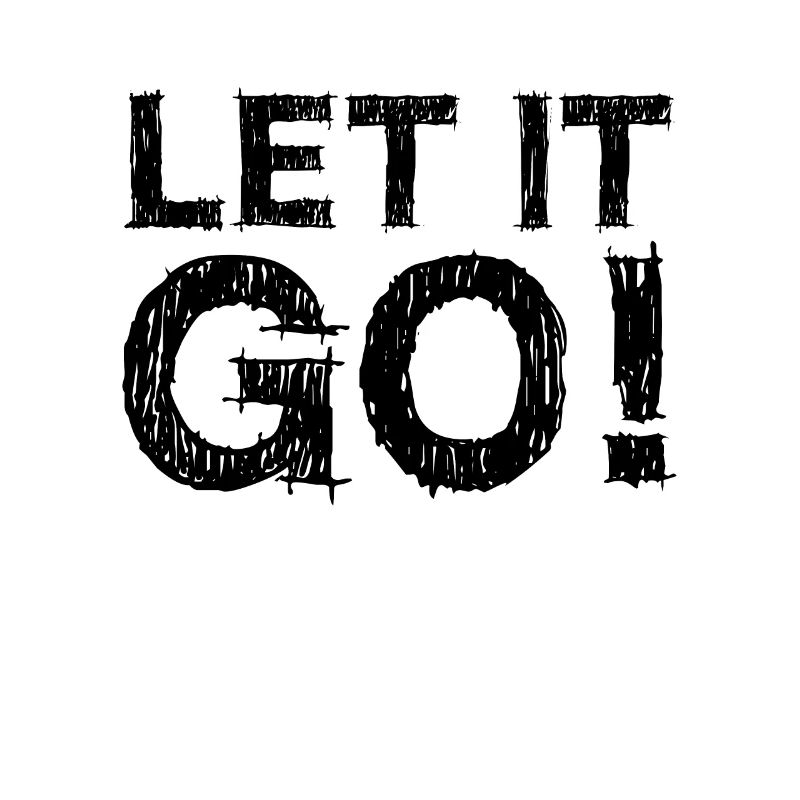 Let It Go Spruch - Lass einfach los