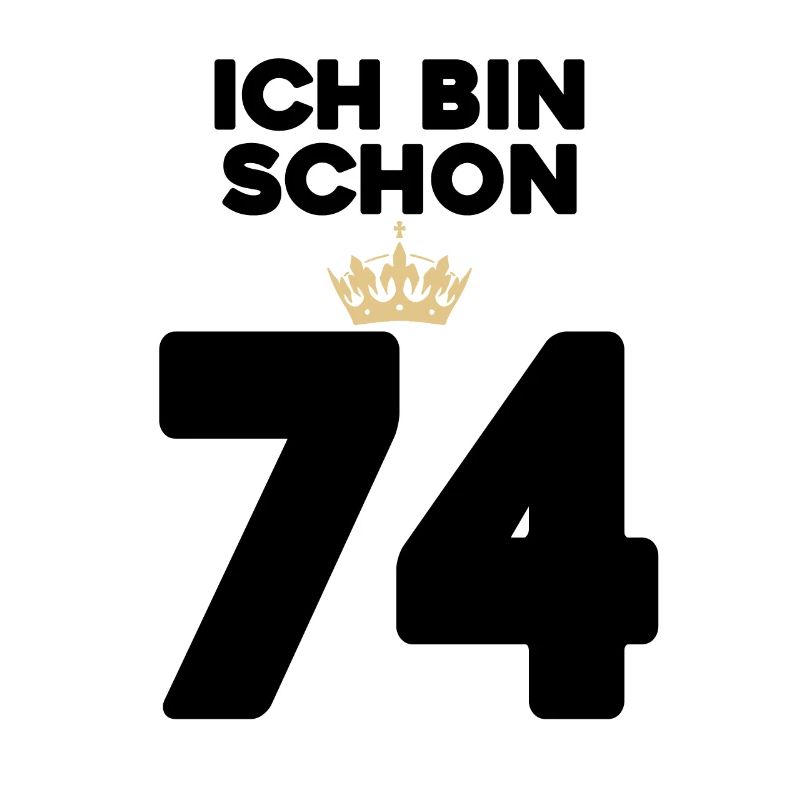 74 Geburtstag - 74 Jahre mit Krone