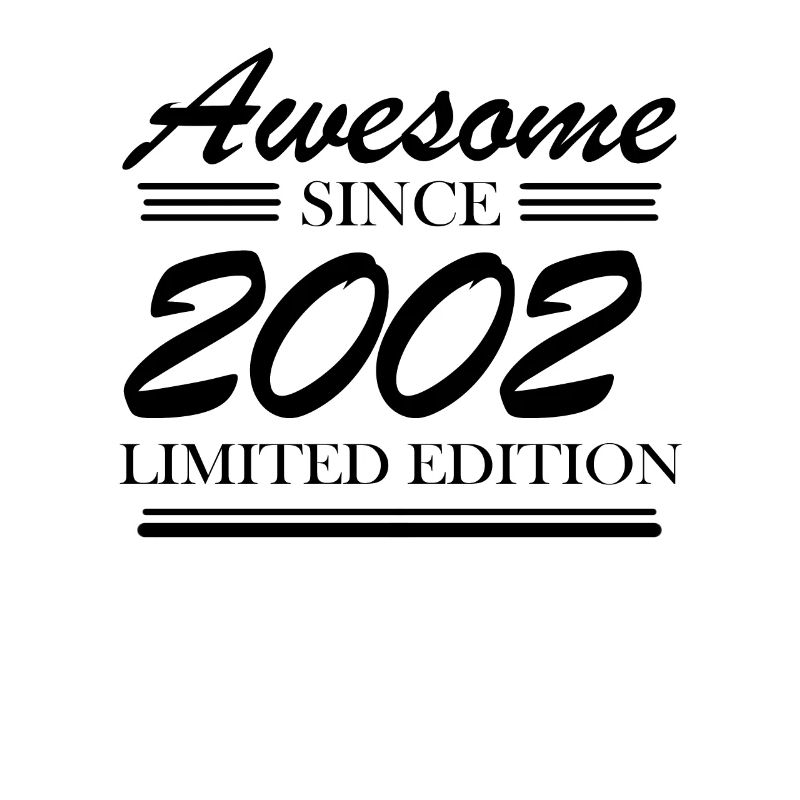 2002 - Born 2002 - Fantastic since 2002