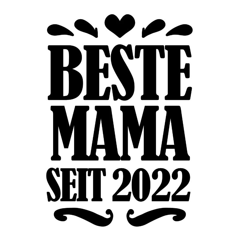 Beste Mama seit 2022 - Beste Mutter seit 2022