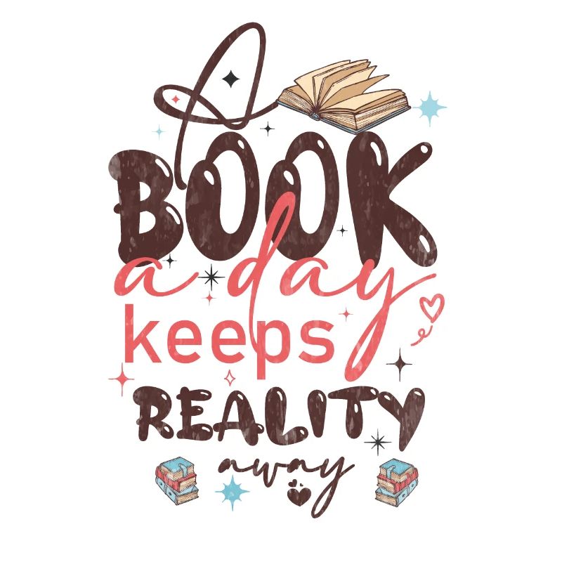 Book a Day Keeps Reality Away Funny Reader