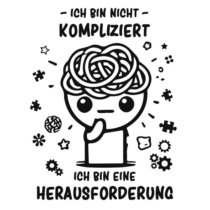 Bin nicht kompliziert - Bin eine Herausforderung