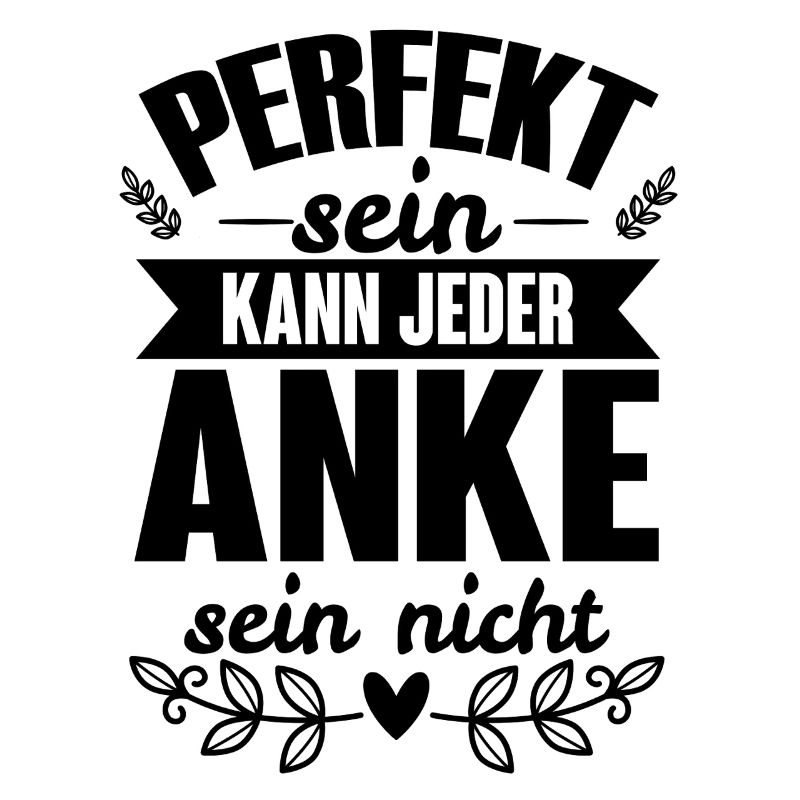 Anke - Perfekt Sein Kann Jeder Anke Nicht