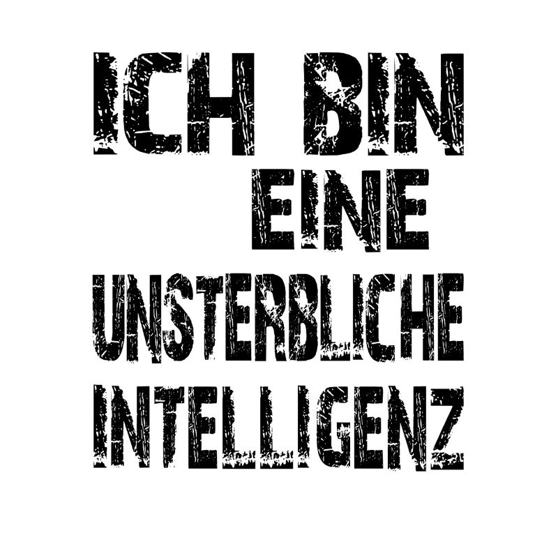 KI Spruch Ich bin eine unsterbliche Intelligenz