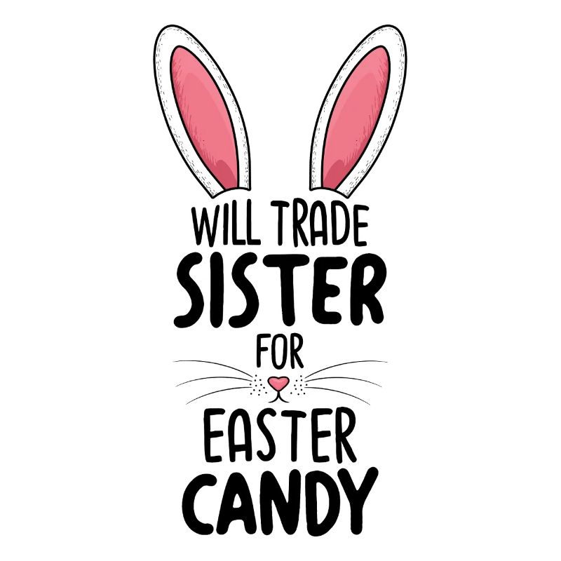 Will Trade Sister For Easter Candy