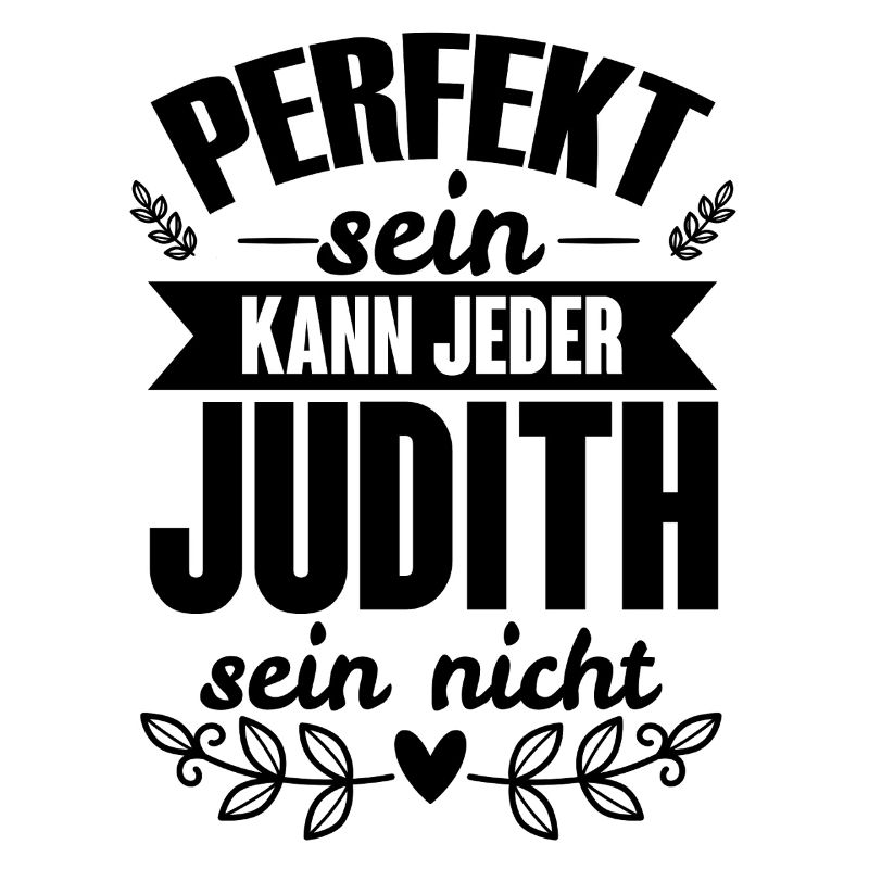 Judith - Perfekt Sein Kann Jeder Judith Sein Nicht