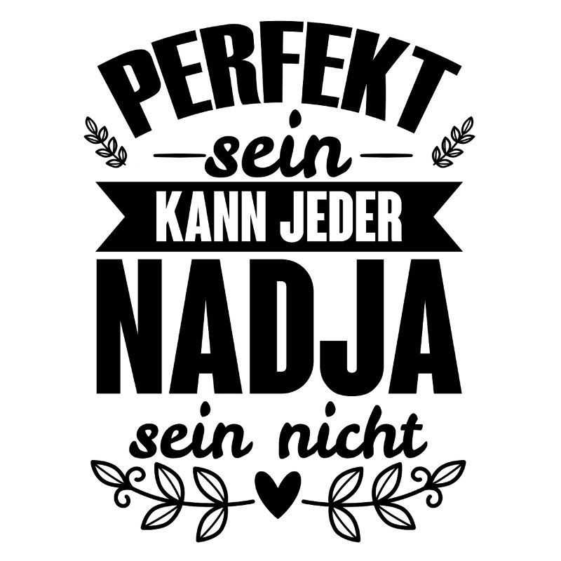 Nadja - Perfekt Sein Kann Jeder Nadja Sein Nicht