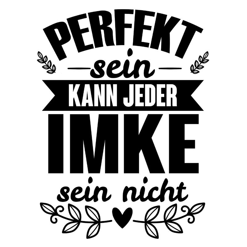 Imke - Perfekt Sein Kann Jeder Imke Sein Nicht