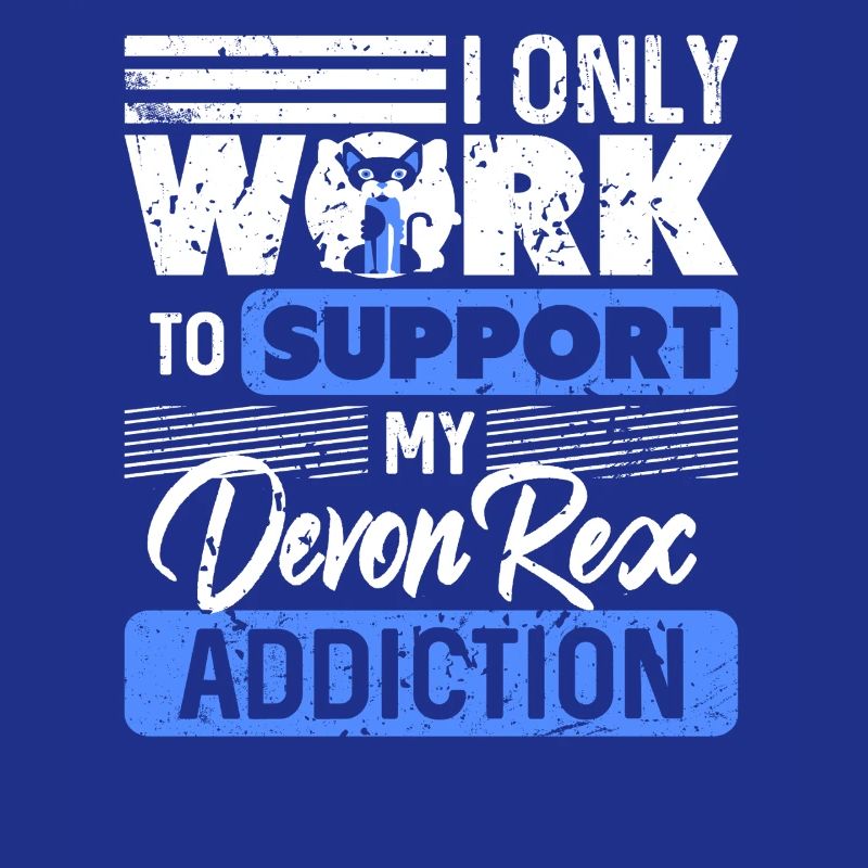I Work To Support My Devon Rex Obsession Humor