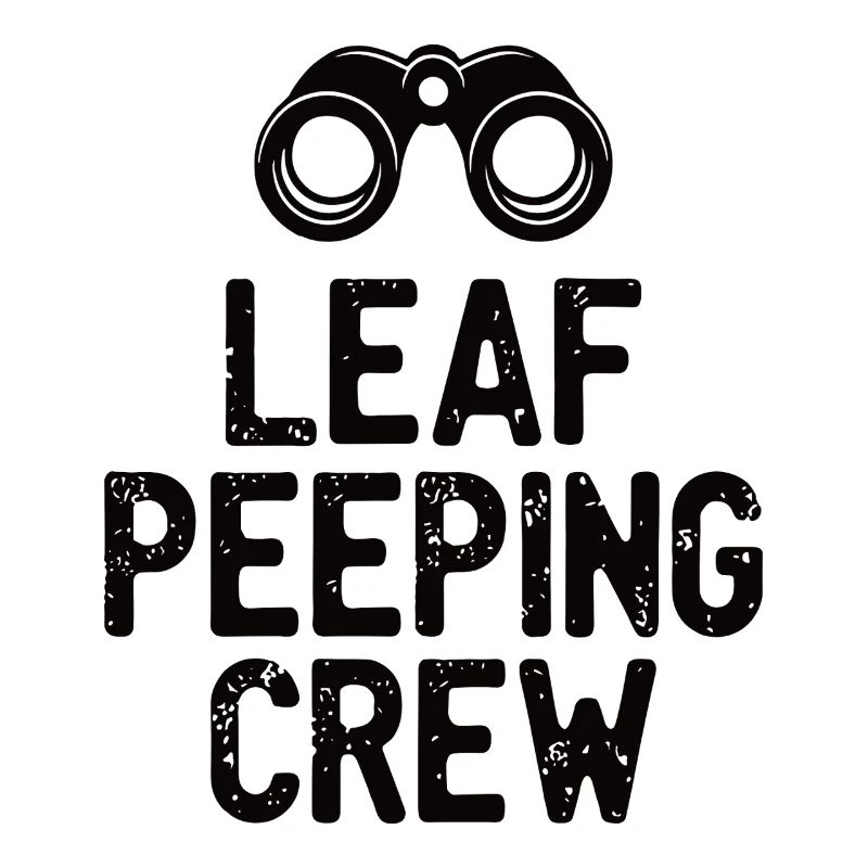 Leaf Peeping Crew Spruch Zitat