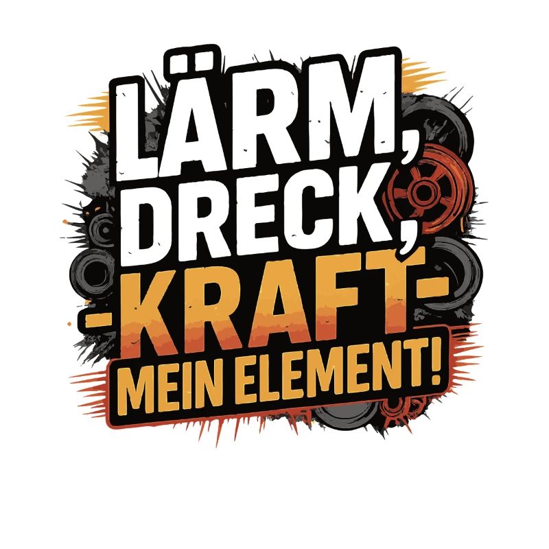 Lärm Dreck Kraft – Mein Element