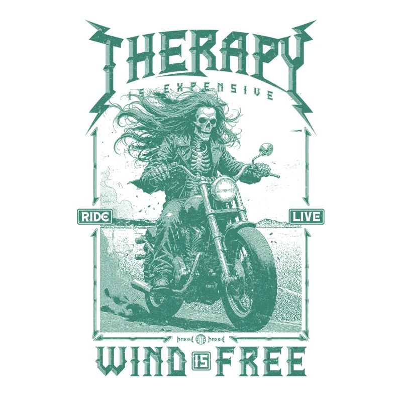 Therapy is Expensive Wind is Free Motorcycle Rider