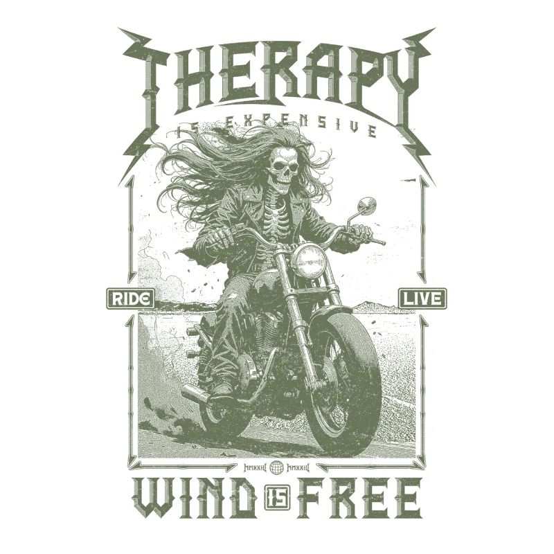 Therapy is Expensive Wind is Free Motorcycle Rider