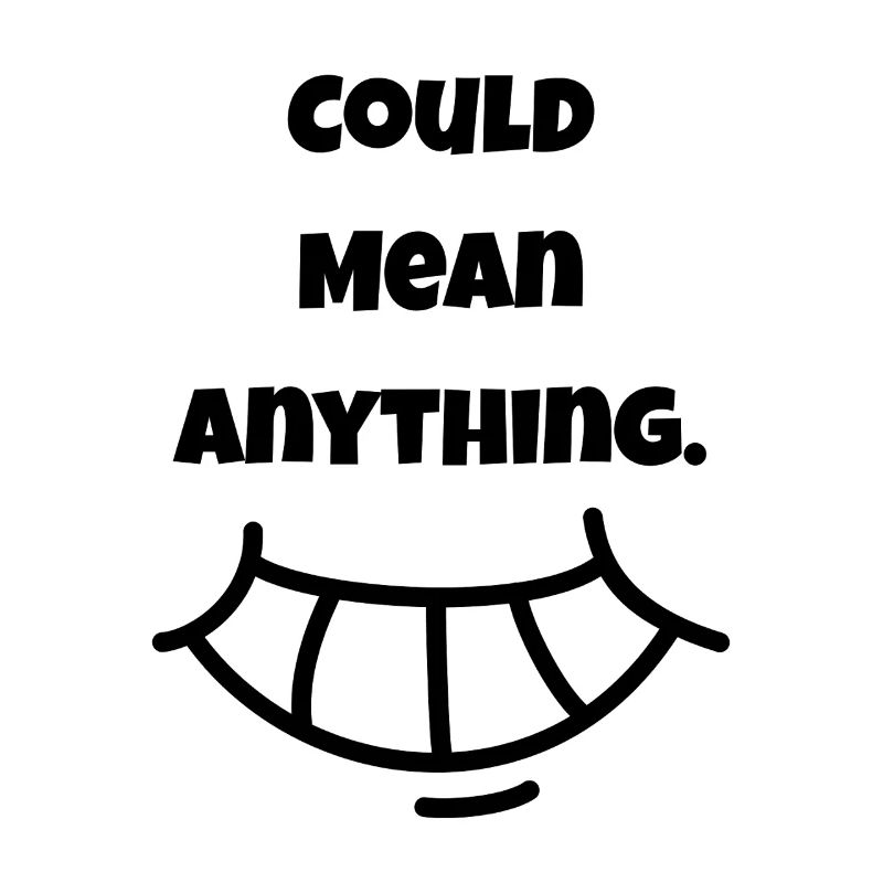 Could mean Anything | Smile