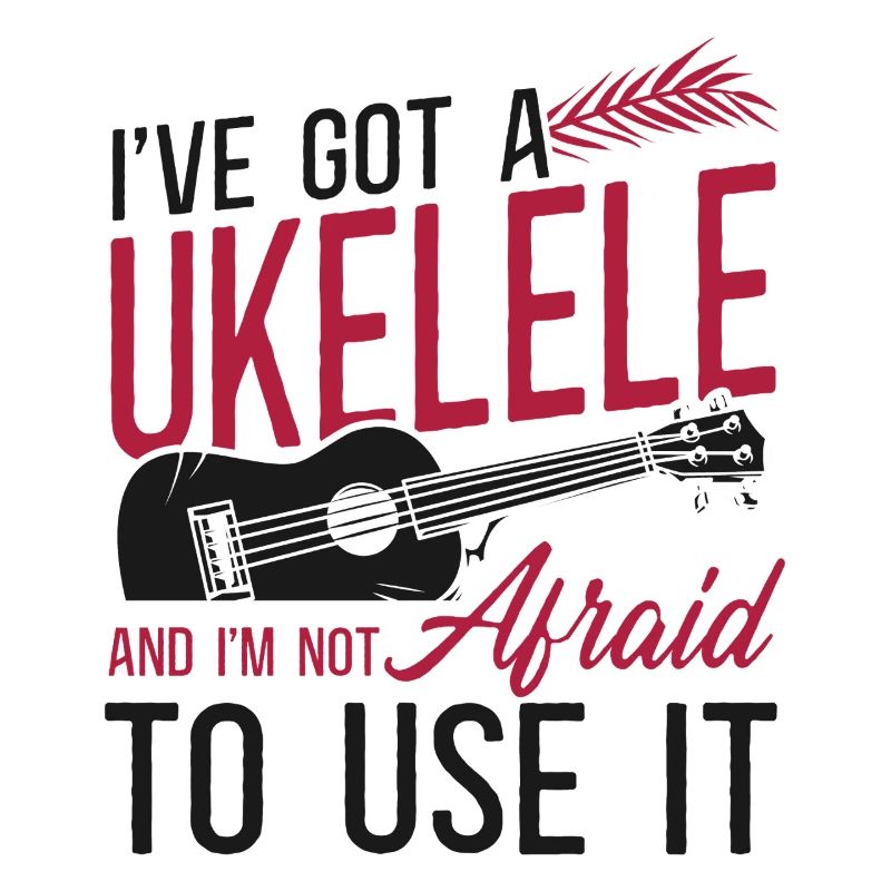 Hawaiian Ukulele Uke I've Got A