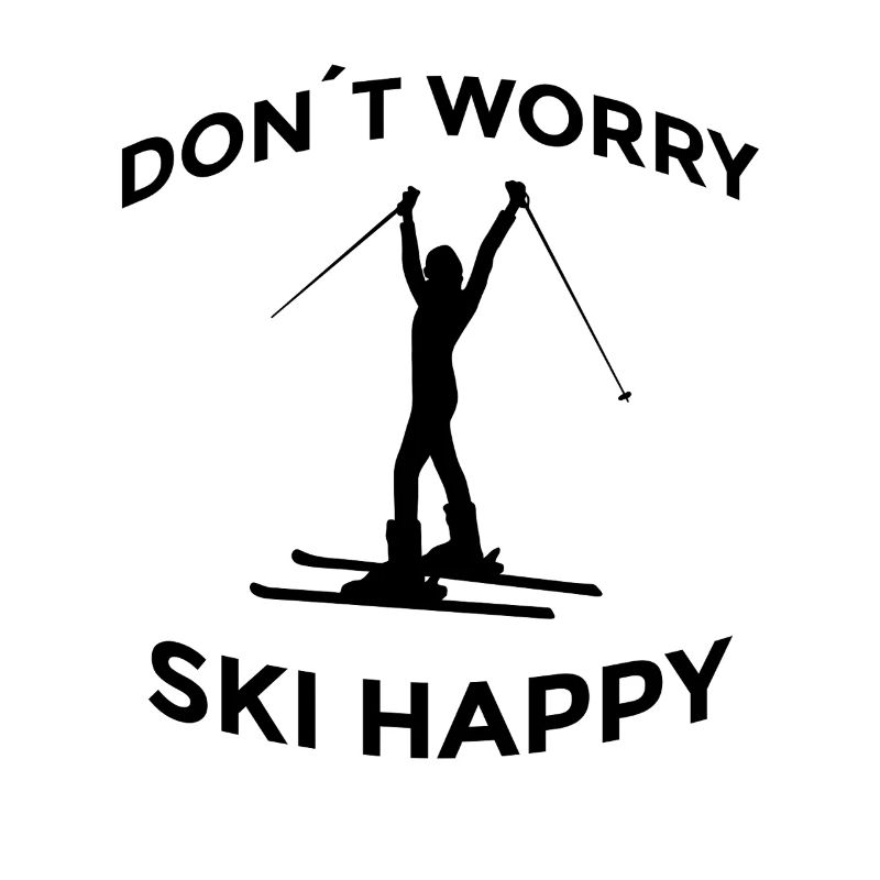 Don’t Worry Ski Happy Skispruch