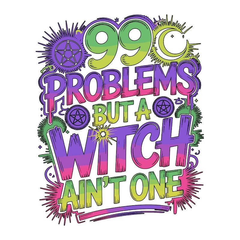 Witchcraft 99 Problems But A Witch Spellcaster