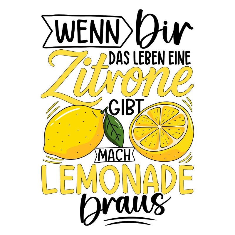 Wenn Dir Das Leben Eine Zitrone Gibt Mach Limonade