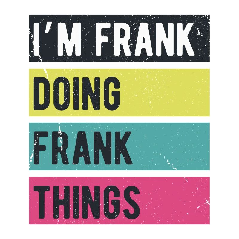 Ich bin Frank Mache Frank Dinge Retrofarben
