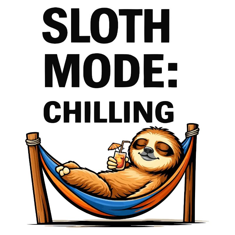 Sloth Mode: Chilling
